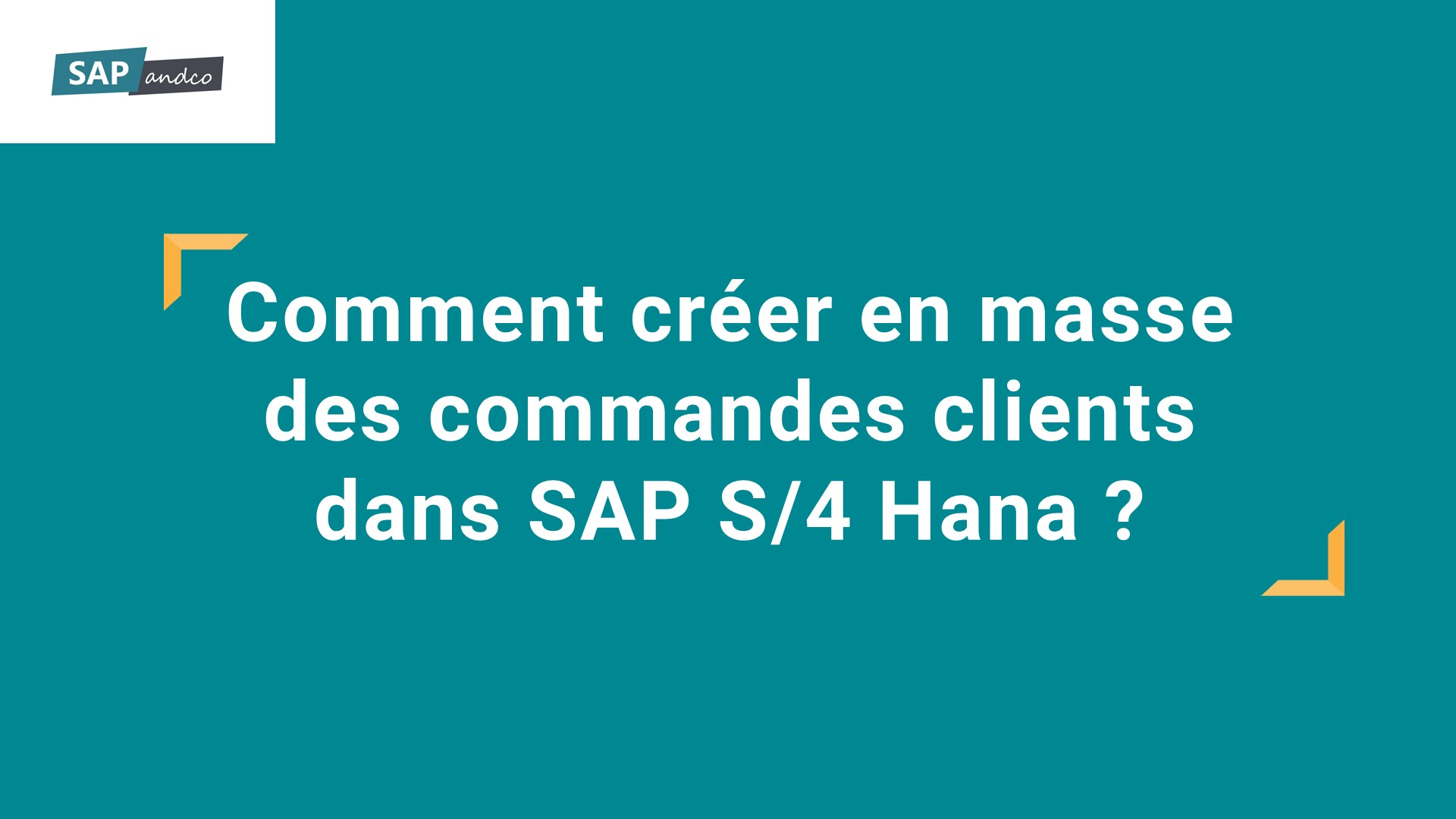 SAP S/4 : comment créer des commandes clients en masse avec Excel ?